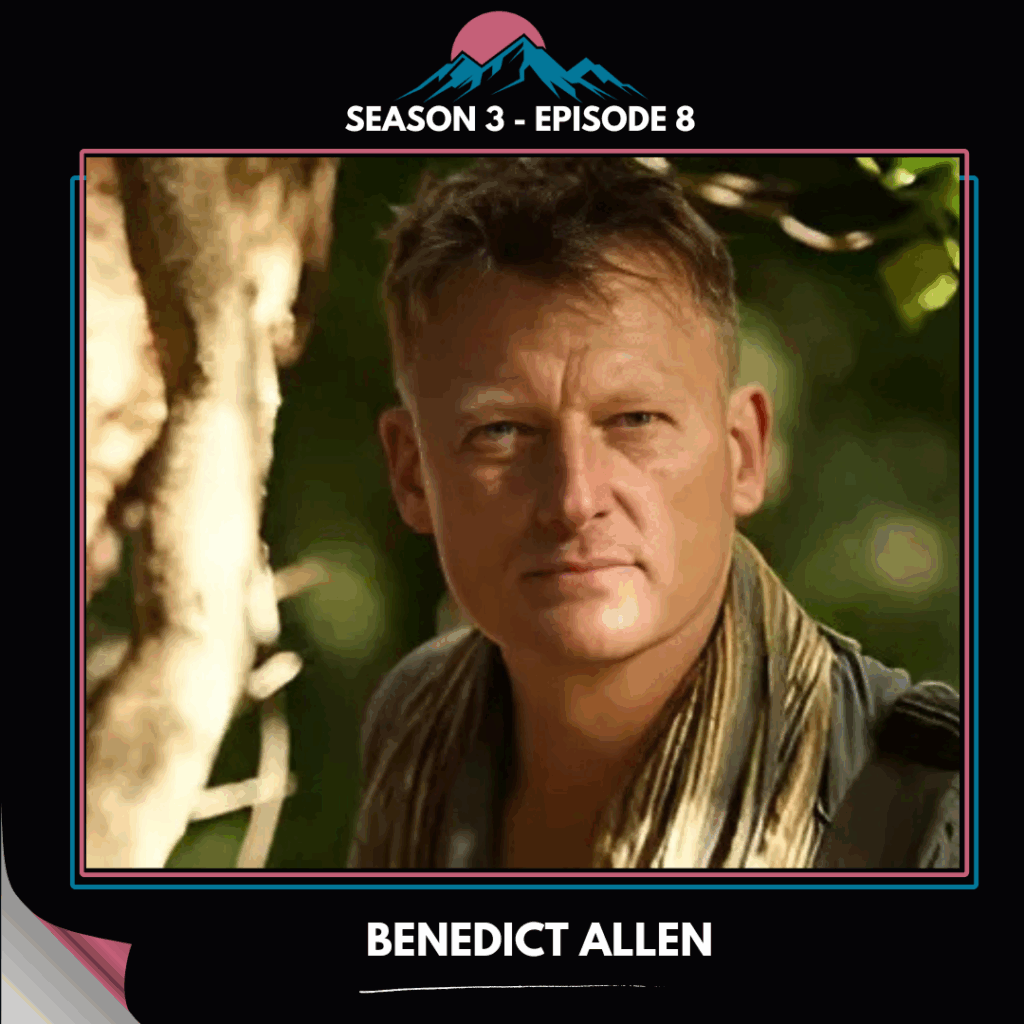 benedict allen podcast